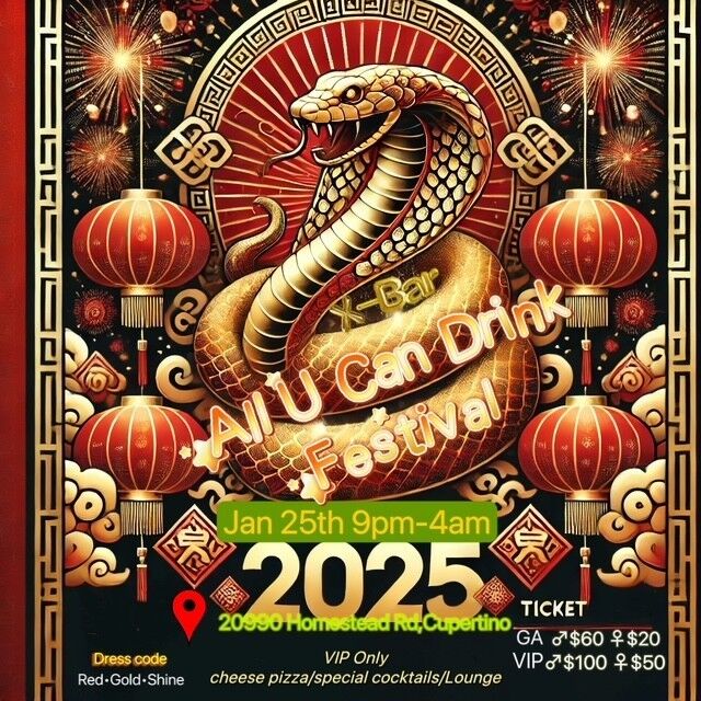 🎉🐍 Celebrate the Year of the Snake at The X Bar! 🍹✨ Let’s welcome the Lunar New Year with an epic All-You-Can-Drink Special and a night full of music, dancing, and good vibes.

🌟 Upgrade to VIP for an exclusive celebration! Grab your tickets early for a deal or walk in and join the fun.

🕘 Party kicks off at 9 PM – Don’t miss the ultimate Year of the Snake bash! 🎶🍸

Tag your crew, secure your tickets, and let’s make this Lunar New Year unforgettable! 🎊

#YearOfTheSnake #LunarNewYearParty #XBarCupertino #AllYouCanDrink #CelebrateInStyle #PartyWithUs #GoodVibesOnly #Cupertino #XBar #SantaClaraCounty #SouthBay